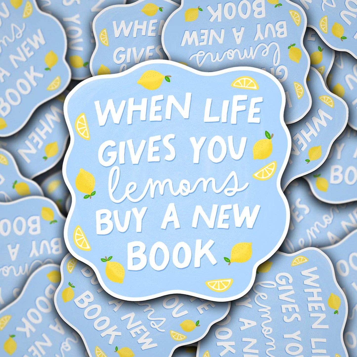 Vinyl Decal When Life Gives You Lemons Buy A New Book