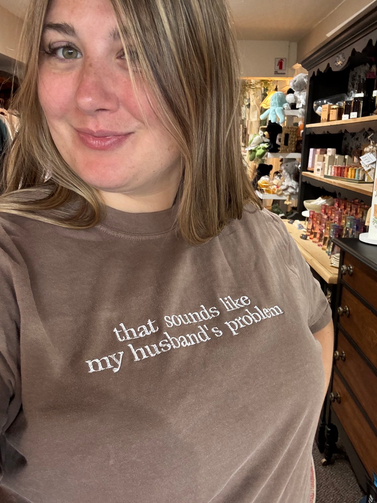 That Sounds Like My Husbands Problem Tee