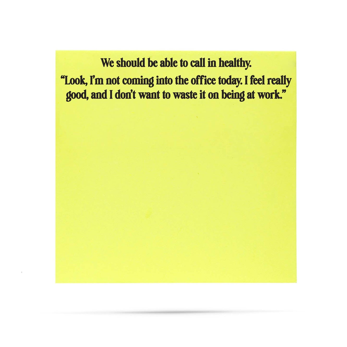 We should be able to call in healthy | funny sticky notes