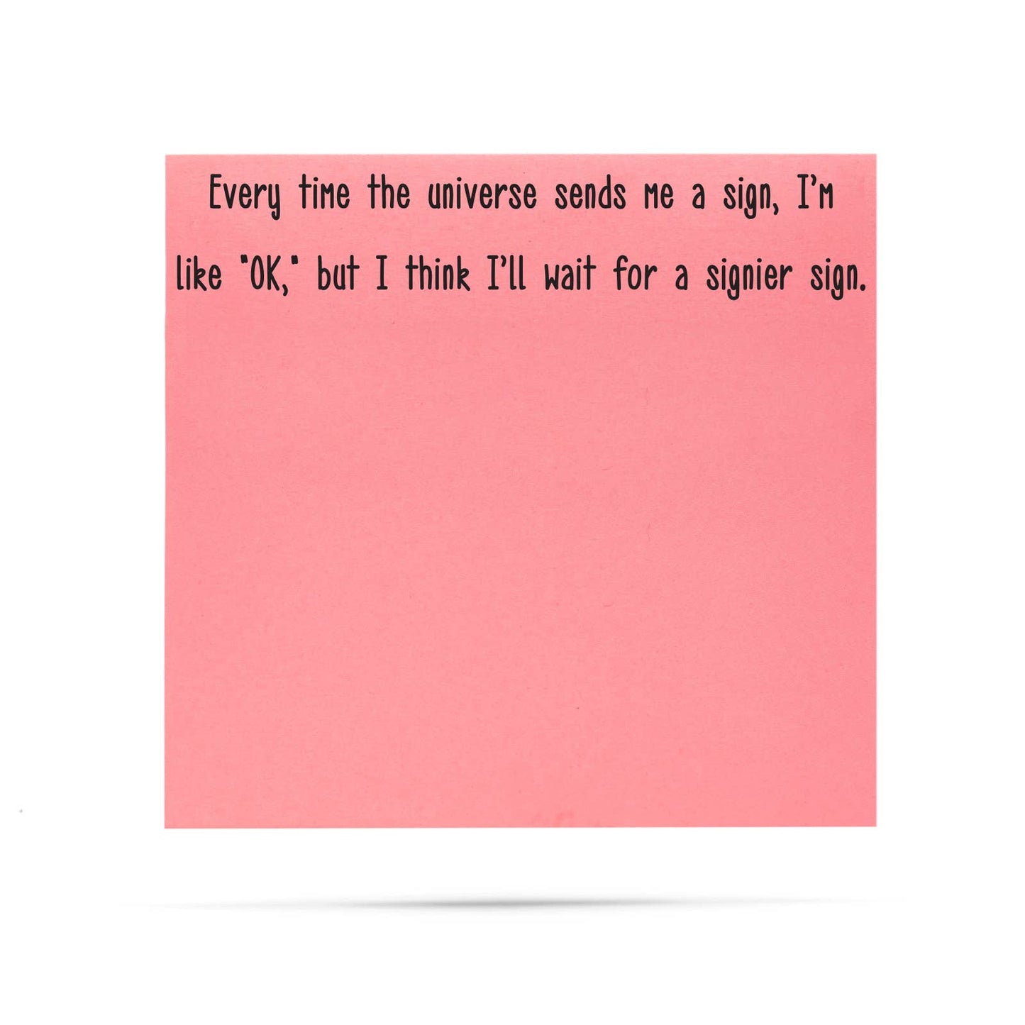 Wait for a signier sign | funny sticky notes with sayings