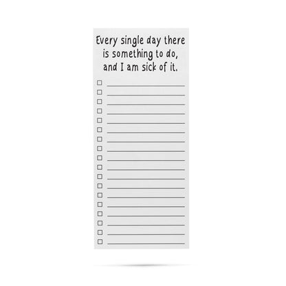 Every single day there is something to do funny list pad