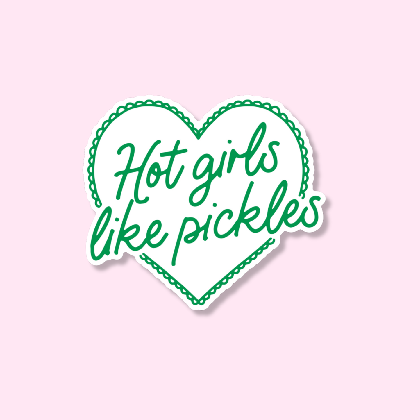 Hot Girls Like Pickles Sticker