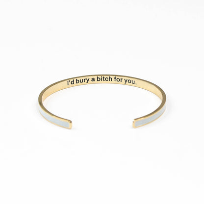 I'd Bury a Bitch for You Enamel Bangle Bracelet