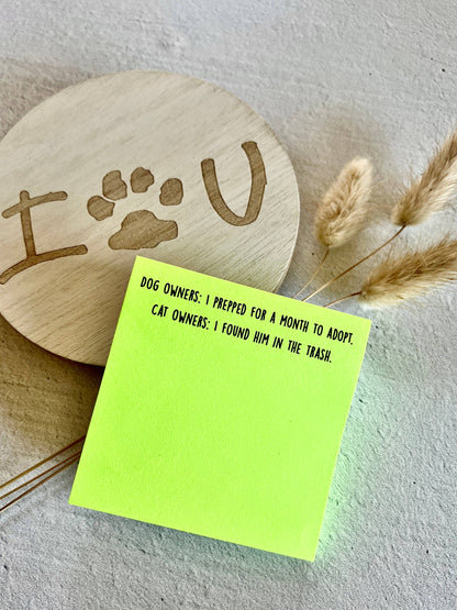 Dog owners vs. Cat owners | funny sticky note pads