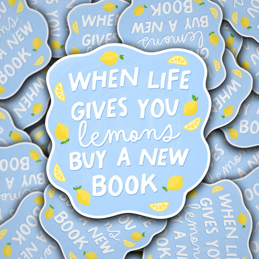 Vinyl Decal When Life Gives You Lemons Buy A New Book