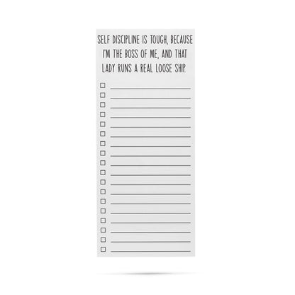 Self discipline is tough because I'm the boss funny list pad