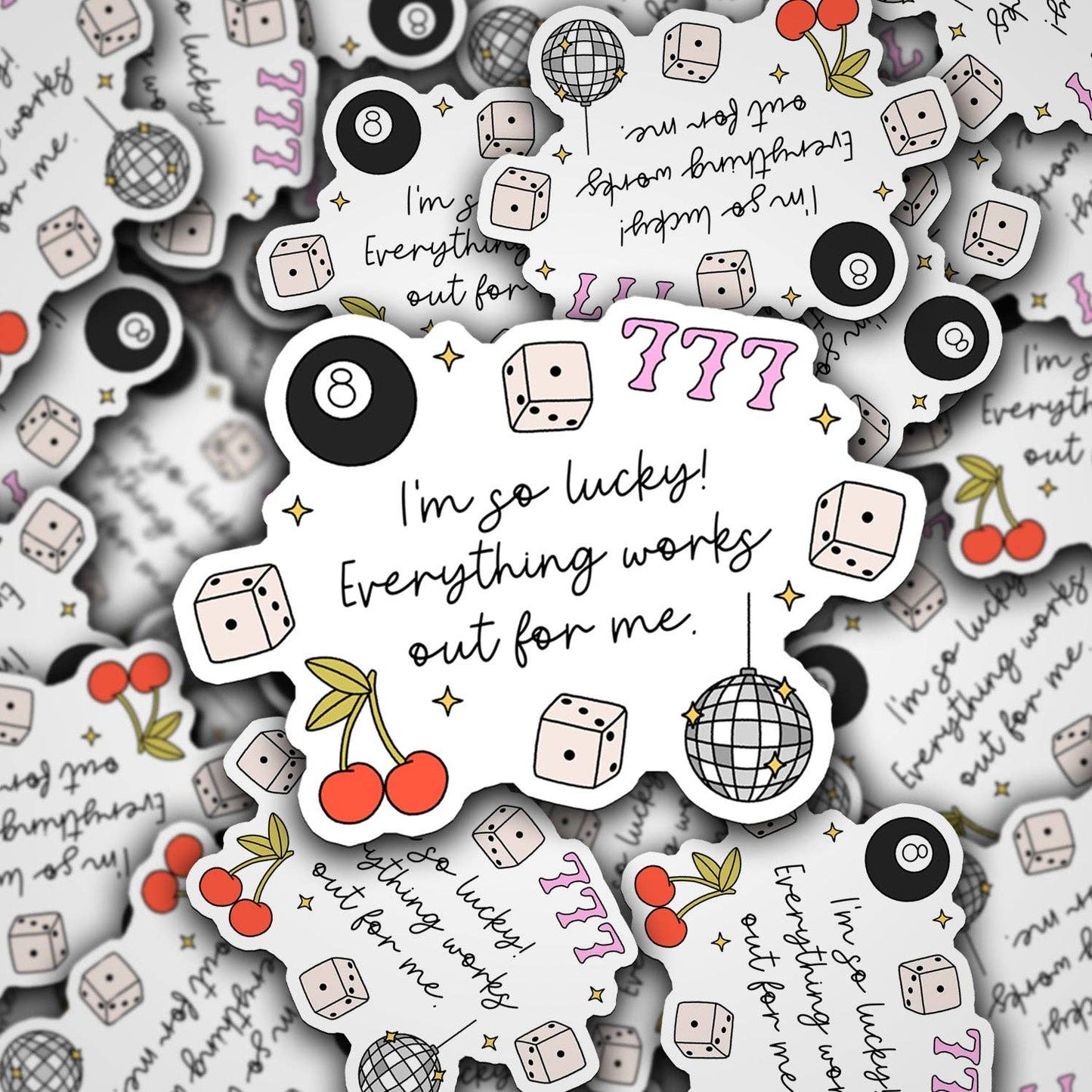 Vinyl Decal I'm So Lucky! Everything works out for me.