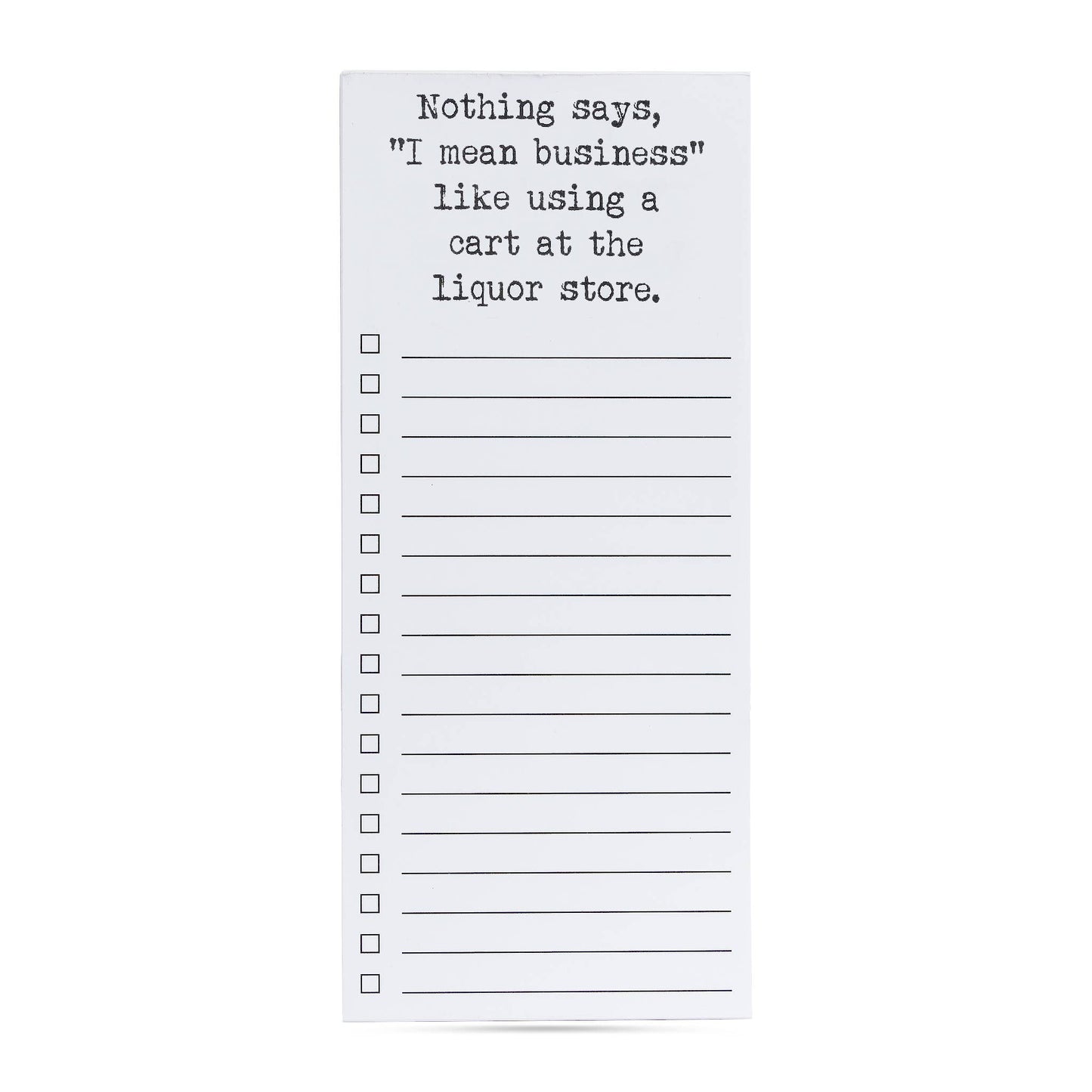 Nothing says I mean business | cart at liquor store list pad