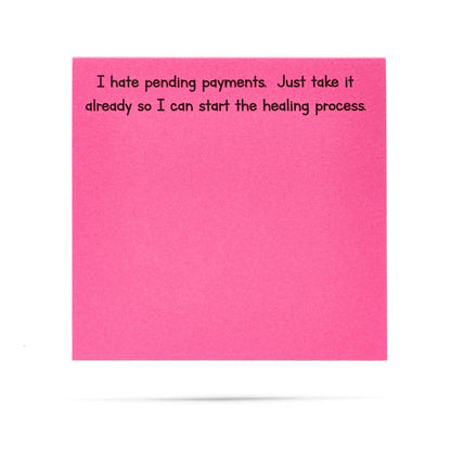 I hate pending payments | funny sticky notes with sayings