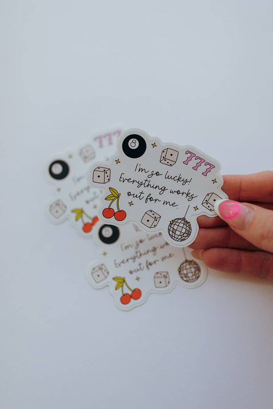 Vinyl Decal I'm So Lucky! Everything works out for me.