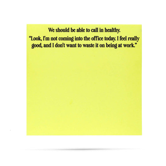We should be able to call in healthy | funny sticky notes