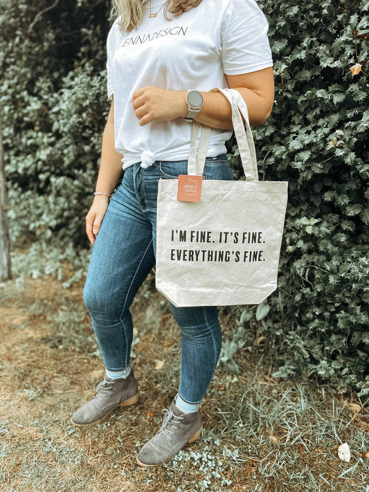 It's fine. i'm fine. everything's fine. tote bag