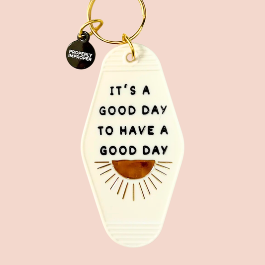 It's A Good Day To Have A Good Day - Hot Stamped Motel Keychain