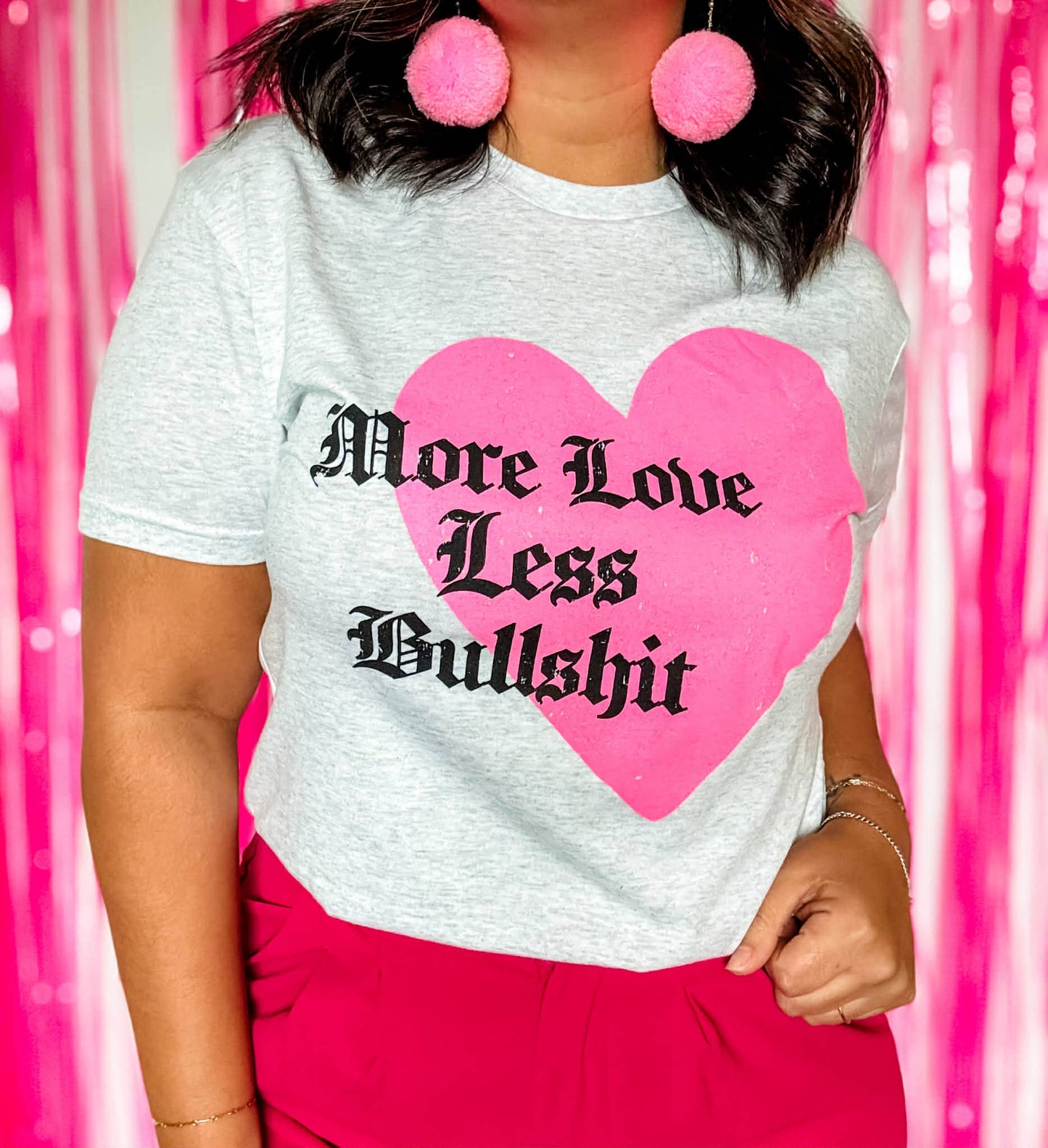 More Love Less Bullshit Tee