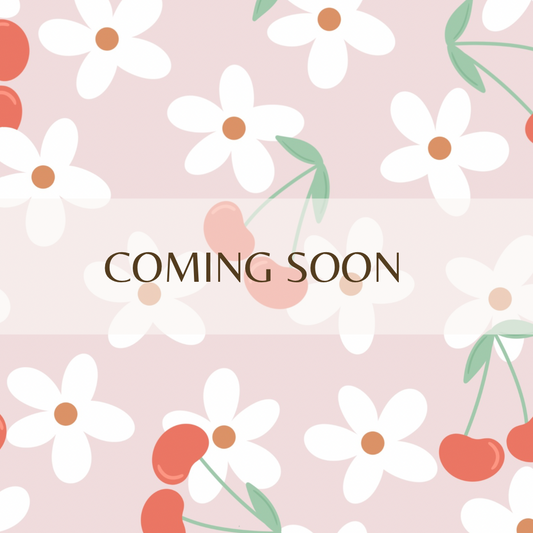 *coming soon* Daisies + Cherries