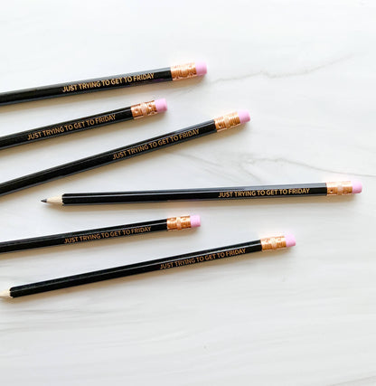 Set of 6 'Just Trying to Get to Friday' Hex Pencils | Sharpe