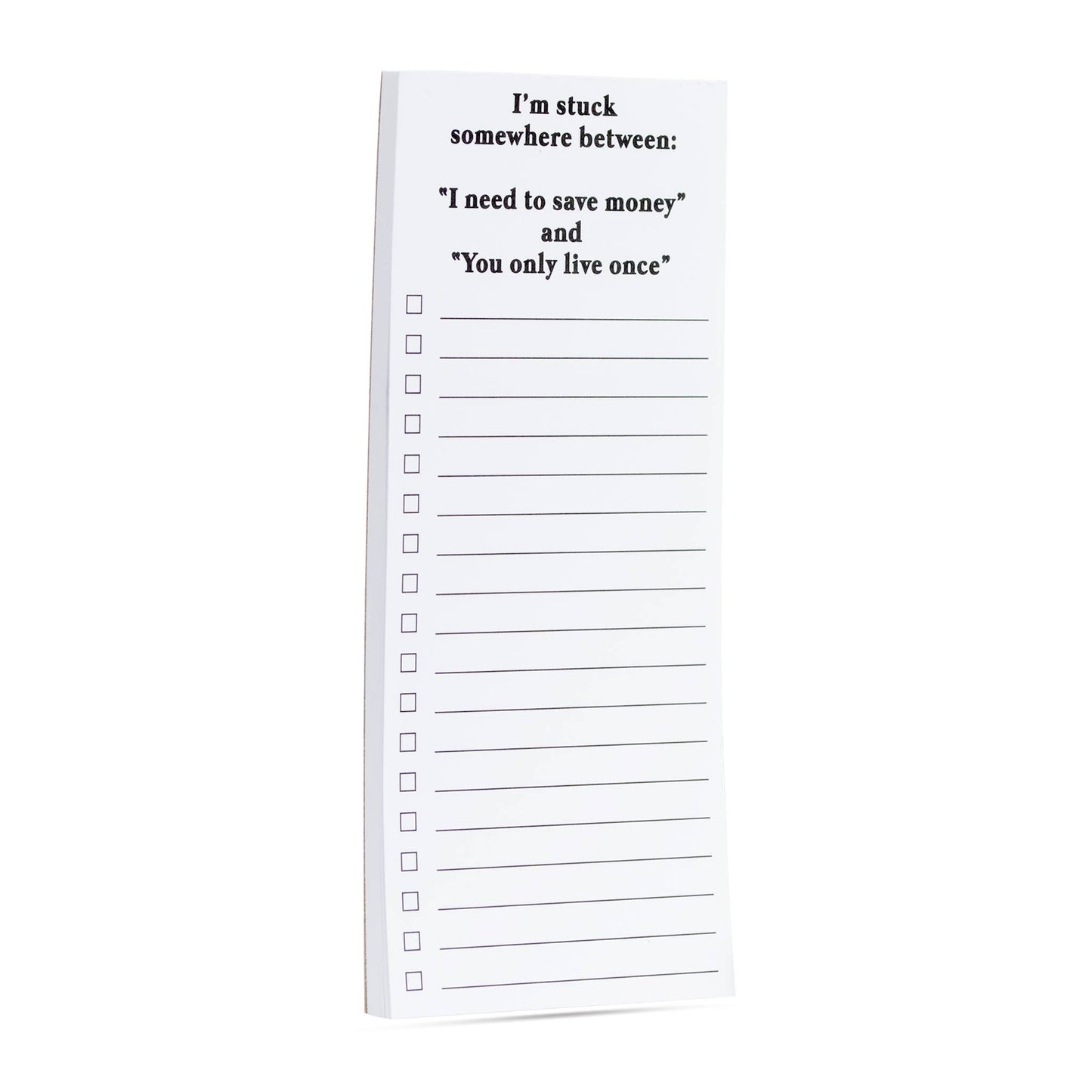 Stuck somewhere between save money & YOLO funny list pad