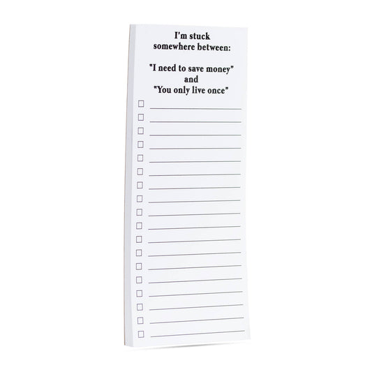 Stuck somewhere between save money & YOLO funny list pad