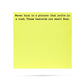 Never hint to a printer | funny sticky notes