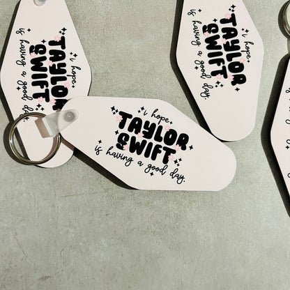 Motel Style Keychain, I Hope Taylor is Having a Good Day