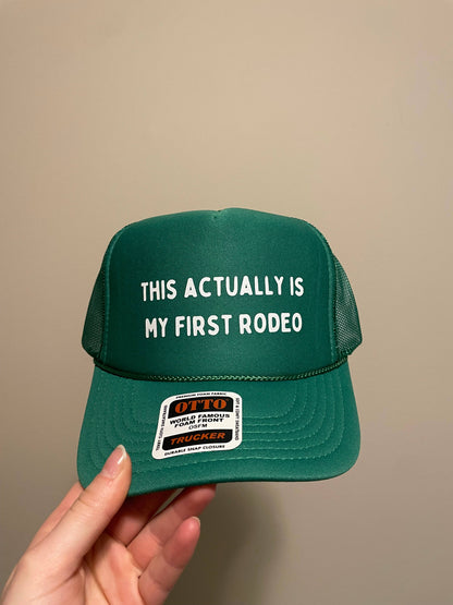 This Actually Is My First Rodeo Trucker Hat